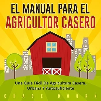 Agricultor-Casero_ El Manual Para el Agricultor Casero